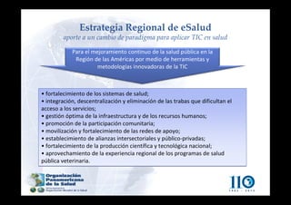 TICs en Salud
Convergencia:
DIGITAL
CULTURAL
COGNITIVA
GENERACIONAL
Estrategia Regional de eSalud
aporte a un cambio de pa...