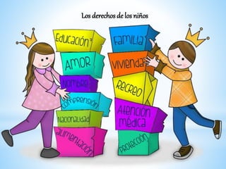 Los derechos de los niños
 