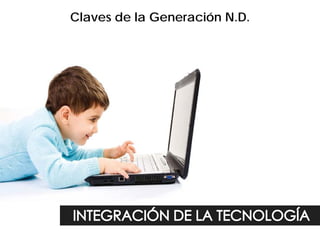 Claves de la Generación N.D.
 