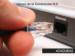 Claves de la Generación N.D.
 