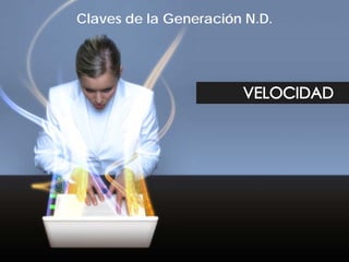 Claves de la Generación N.D.
 