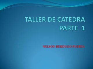 NELSON BERDUGO PUERTA
 