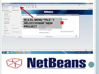 IR A EL MENU “FILE” Y
SELECCIONAR “NEW
PROJECT
 