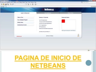 PAGINA DE INICIO DE
NETBEANS
 