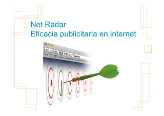 Net Radar
Eficacia publicitaria en internet
                                    19
 