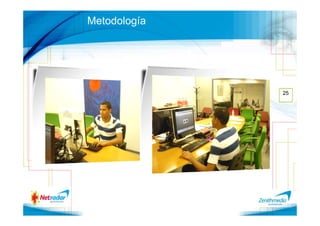 Metodología




              25
 