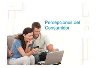Percepciones del
Consumidor         36
 