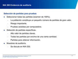 Selección de partidas para pruebas con el propósito de obtener evidencia de auditoría.