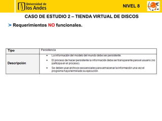 NIVEL 8

     CASO DE ESTUDIO 2 – TIENDA VIRTUAL DE DISCOS
Requerimientos NO funcionales.
 
