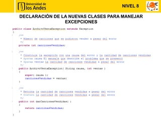 NIVEL 8

DECLARACIÓN DE LA NUEVAS CLASES PARA MANEJAR
                EXCEPCIONES
 
