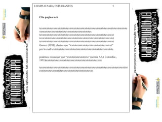 EJEMPLO PARA ESTUDIANTES 5
Cita pagina web
textotextotextotextotextotextotextotextotextotextotextotextotextoextotextotextote
xtotextotextotextotextotextotextotextotextototex
textotextotextotextotextotextotextotextotextotextotextotextotextotext
textextotextotextotextotextotextotextotextotextotextotextotextotextot
textotextotextotextotextotextotextotextotextotextotextotextotextotext
Gomez (1991) plantea que “textotextotextotextotextotextotextotext”
por lo cual textotextotextotextotextotextotextotextotextotextotextote.
podemos reconocer que “textotextotextotexto” (norma APA Colombia ,
1991)textotextotextotextotextotextotextotextotextotextote
textotextotextotextotextotextotextotextotextotextotextotextotextotextotextotextiot
extotextotextotextotextotextotextotextotextotexto.
 