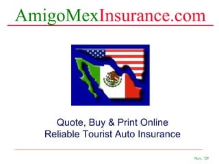 AmigoMex Insurance.com Quote, Buy & Print Online  Reliable Tourist Auto Insurance  