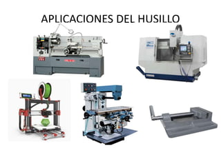 APLICACIONES DEL HUSILLO
 