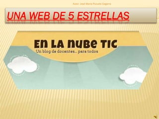 UNA WEB DE 5 ESTRELLAS
Autor: José María Pozuelo Cegarra
 