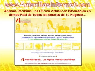 Además Recibirás una Oficina Virtual con Información en tiempo Real de Todos los detalles de Tu Negocio… 