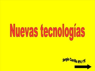 Nuevas tecnologías  Sergio Carrillo Nº4 1ºE   