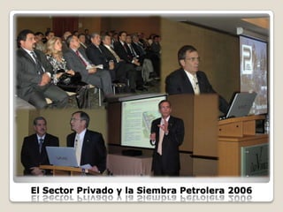 El Sector Privado y la Siembra Petrolera 2006 