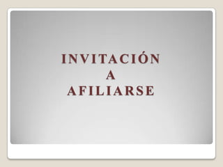 INVITACIÓN AAFILIARSE