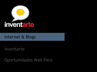 Internet & Blogs  Inventarte Oportunidades Web Perú 