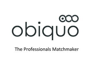 The	
  Professionals	
  Matchmaker	
  
 