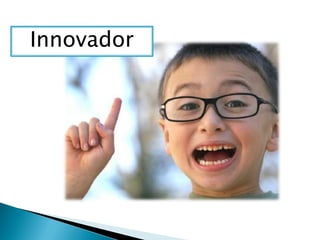 Innovador
 