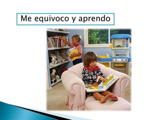 Me equivoco y aprendo
 