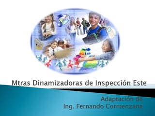 Adaptación de
Ing. Fernando Cormenzana
 