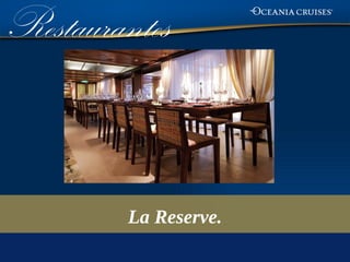 Restaurantes



         La Reserve.
 