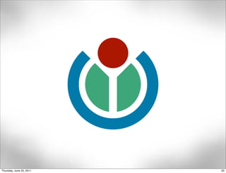 Thursday, June 23, 2011   20
 