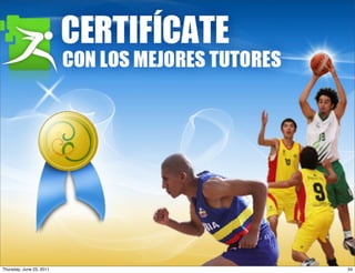 Thursday, June 23, 2011   34
 