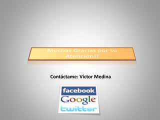 Contáctame: Víctor Medina
 