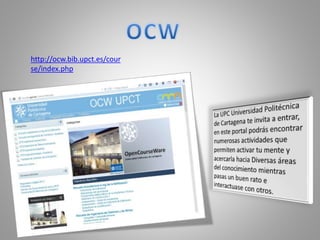http://ocw.bib.upct.es/cour
se/index.php
 