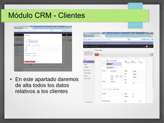 Módulo CRM - Clientes
● En este apartado daremos
de alta todos los datos
relativos a los clientes