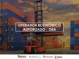 OPERADOR ECONÓMICO
AUTORIZADO - OEA
 