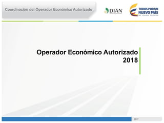 Operador Económico Autorizado
2018
Coordinación del Operador Económico Autorizado
2017
 
