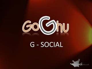 G - SOCIAL
 