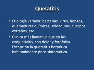Conjuntivitis secaFrecuente en pacientes de edad avanzadaCausas : envejecimiento, fármacos, cambios hormonales, blefaritis, Sjögren, parálisis facial, Parkinson.Picor, quemazón, sensación de arenilla.Ojo rojo vascular poco intenso de predominio en área no cubierta por los párpados.Tratamiento: lágrimas artificiales de forma continuada, evitando corrientes de aire, polución así como la fijación visual prolongada.