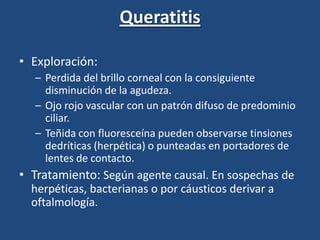 PingueculitisAcumulación blancoamarillenta bilateral por degeneración en las fibras elásticas subconjuntivales.Localizada en la conjuntiva bulbar yuxtalímbica del lado nasal.Crecimiento lento o inexistente.Tratamiento con colirios antiinflamatorios no esteroideos.