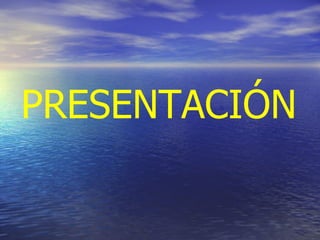 PRESENTACIÓN 