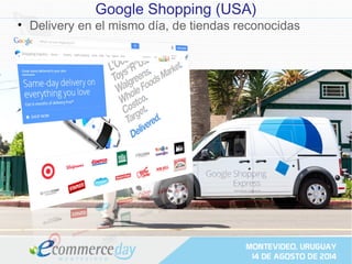 Google Shopping (USA)
• Delivery en el mismo día, de tiendas reconocidas
 