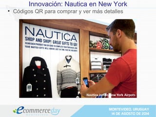 Innovación: Nautica en New York
• Códigos QR para comprar y ver más detalles
 