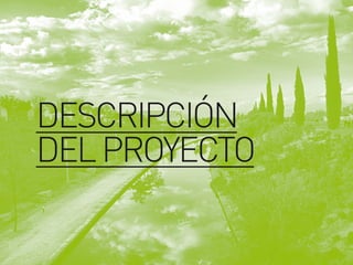 DESCRIPCIÓN
DELPROYECTO
 