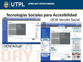 Tecnologías Sociales para Accesibilidad
OCW Versión Social
OCW Actual
 