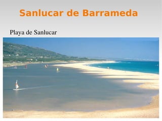 Sanlucar de Barrameda

Playa de Sanlucar
 