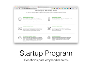 Startup Program
Beneﬁcios para emprendimientos
 