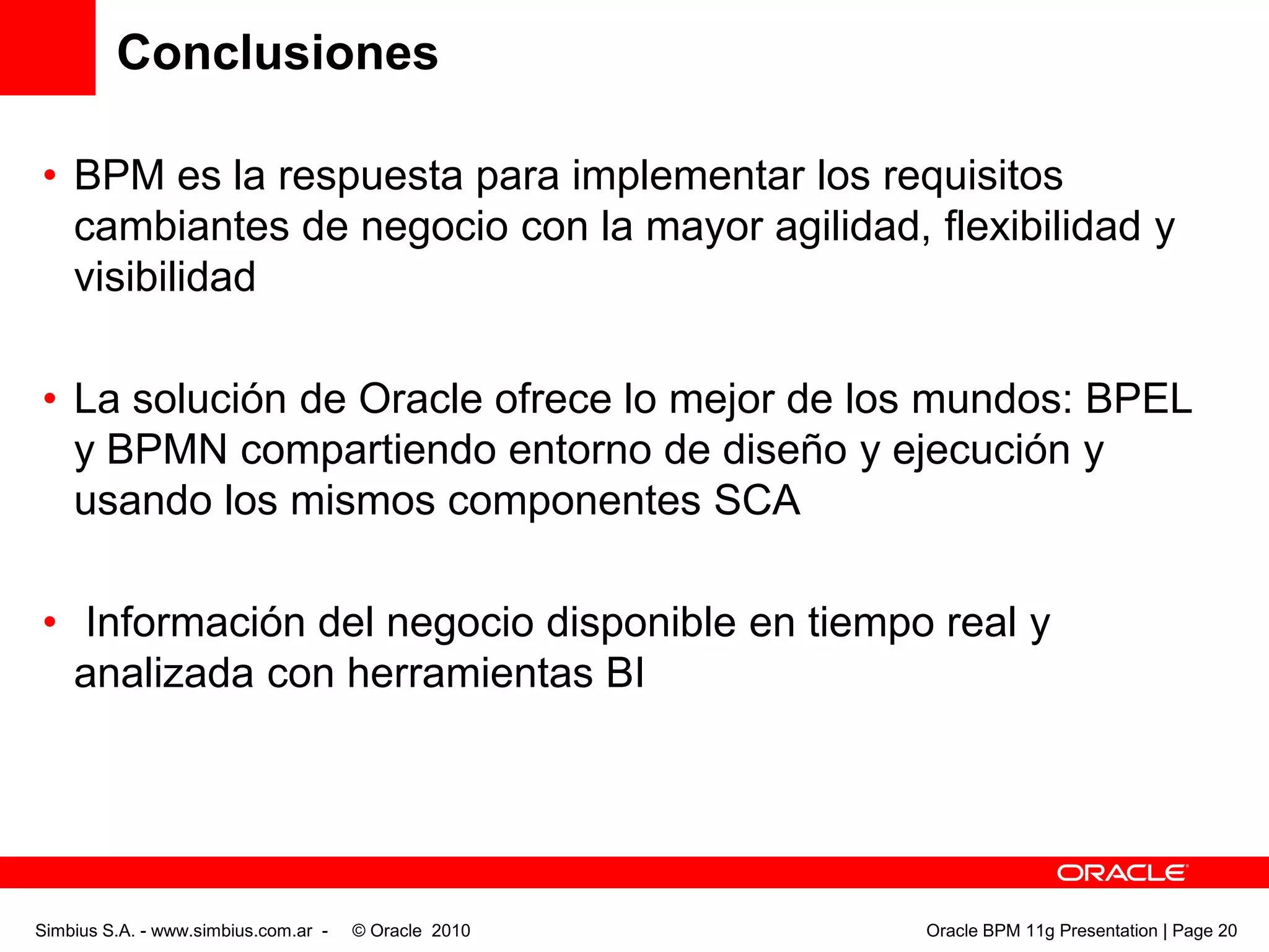 Modelado en BPMN para el Analista, en BPM ComposerSimbius S.A. - www.simbius.com.ar -    © Oracle  2010                                                                                              Oracle BPM 11g Presentation | Page 14