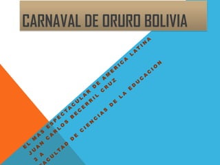 CARNAVAL DE ORURO BOLIVIA
 