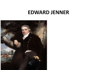 EDWARD JENNER
 