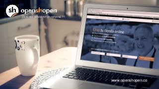 ¿QUIERES VENDER POR INTERNET?
www.openshopen.co
 