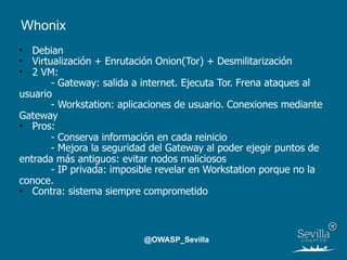 OWASP Sevilla - Sistemas Operativos privacidad y anonimato